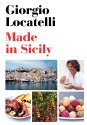 Made In Sicily, Recepten & Verhalen - Giorgio Locatelli Made In Sicily, Recepten & Verhalen - Giorgio Locatelli
